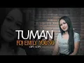 Download Lagu FDJ Emily Young - TUMAN (Official Music Video)