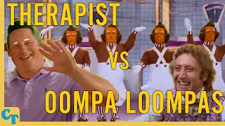 Do the Oompa Loompas actually give good advice? Therapist vs. WILLY WONKA AND THE CHOCOLATE FACTORY