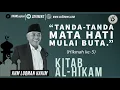 Download Lagu Tanda-tanda Mata Hati Mulai Buta | KHM Luqman Hakim | KAJIAN KITAB AL-HIKAM | Hikmah ke-5 |
