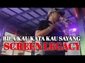 Lagu Bila Kau Kata Kau Sayang 💥 - Screen Legacy 