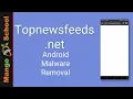 Download Lagu Topnewsfeeds android Malware Removal [topnewsfeeds.net]