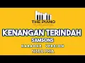 Download Lagu KENANGAN TERINDAH SAMSONS KAROAKE PIANO MALE KEY