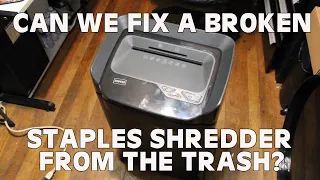 EP2 Can we fix a trashed Staples SPL-TXC18A Shredder Throwaway Society EP2