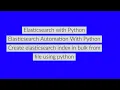 Elasticsearch Complete Tutorial With Python How To Create Elasticsearch Index In Bulk Tutorial 2