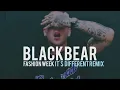 blackbear - Fashion Week (it's different remix) (lyrics)