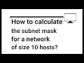 IP Subnet Calculator How to calculate the subnet mask for a network of size 10 hosts