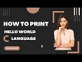 how to print hello world in c program first C program