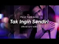 Download Lagu Maruli Tampubolon - Tak Ingin Sendiri / Aku Masih Seperti Yang Dulu (Official Lyric Video)