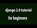 Django 2 Tutorial Installing Django and Creating First Project
