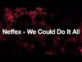Download Lagu Neffex - We Could Do It All Lyrics