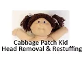 Cabbage Patch Kid Head Removal Restuffing
