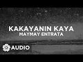 Lagu Maymay Entrata - Kakayanin Kaya (Audio)🎵