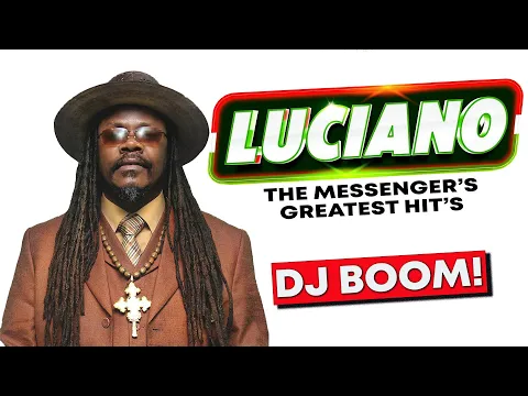 “Best of Luciano the Messenger | Roots Reggae Vibes & Conscious Hits”