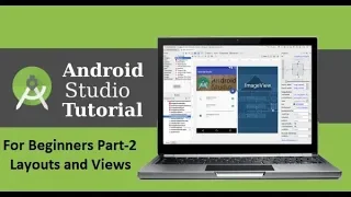 Android Studio Tutorial For Beginners Android App Development 2018 02 Layouts and Views