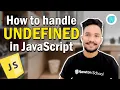 How to handle undefined in JavaScript JavaScript Interview Question