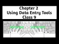 Chapter 2 Using Data Entry Tools Class 9