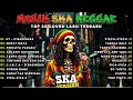 Lagu Top Hits Spotify Indonesia 2025 Full Album Reggae 🎧🔥 Kumpulan Musik Cover SKA REGGAE Terbaru 2025