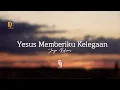 Download Lagu Yesus Memberi Kelegaan - Igo Pentury (Official Lyric)