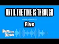 Lagu Five - Until The Time Is Through (Karaoke Version)