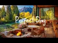 Lagu Perfect Day 🌞 Positive \u0026 Chill Music Playlist to Boost Your Energy | Indie/Pop/Folk/Acoustic