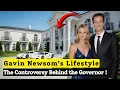 Governor or Millionaire Gavin Newsom s Wealth Wineries Scandals Uncovered