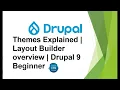 Themes Explained Layout Builder overview Drupal 9 Beginner