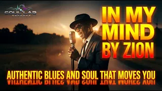 in my mind by zion authentic blues and soul that moves you