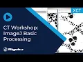 Rigaku Virtual Workshop 4 X ray Computed Tomography - CT Data Analysis Techniques Using ImageJ