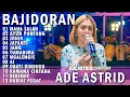 Download Lagu NAHA SALAH AYUN PUNTANG JEGER | ADE ASTRID X GERENGSENG TEAM AND FRIEND FULL ALBUM  BAJIDOR