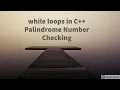 While loops in C Palindrome Number Checking