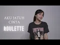 Download Lagu AKU JATUH CINTA - ROULETTE | COVER BY MICHELA THEA