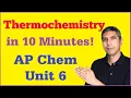 AP Chem Unit 6 Review - Thermochemistry in 10 Minutes