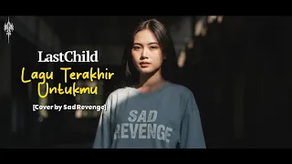 lagu terakhir untukmu lastchild cover by sad revenge sadrevengetv lastchild emo cover 