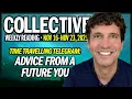 Weekly Collective Reading • Nov 16—Nov 23, 2025 • Time-Traveling Telegram: Advice from a Future You