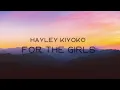 Download Lagu Hayley Kiyoko - For The Girls (Lyrics)