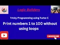 Print Numbers 1 to 100 Without Loops in C Turbo C Recursion Example