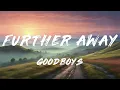 Goodboys, Benny Benassi - Further Away (Lyrics)