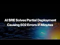 Hawkeye Demo AI SRE Solves Partial Deployment Causing 502 Errors in Minutes