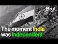 The moment India became Independent