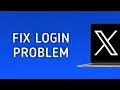 How To Fix X Twitter Login Problem On PC