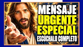 ESTE ES UN MENSAJE URGENTE Y ESPECIAL, ÓYELO YA, DIOS TE DICE