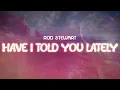 Download Lagu rod stewart ✨ have i told you lately ✨ ~ lyrics