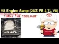 V8 Swap 5VZ-FE 3 4L V6 to 2UZ-FE 4 7L V8