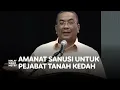 Lagu MB Kedah: 'Ketua askar pun kena tangkap, mai hidup macam saya takut tuhan, tak buat salah apa '
