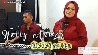 Download MATAHARIKU || HETTY ANWAR ( DANGDUT ) #ANDRIKHAN OFFICIAL MP3