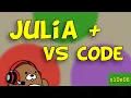 10x06 How to use Julia in VS Code