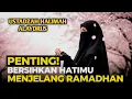 Lagu 🌸 NGAJI TERBARU 2026 BERSIHKAN HATIMU MENJELANG RAMADHAN💖 Ustadzah Halimah Alaydrus🕊️