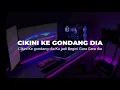 Download Lagu DJ CIKINI KE GONDANG DIA REMIX YK FVNKY