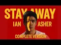 Download Lagu Stay Away - Ian Asher (Complete Version)