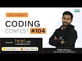 GFG Weekly Coding Contest - 104 Post Analysis GeeksforGeeks Practice